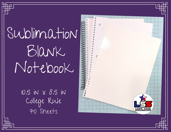 Sublimation Blank Notebook / College Rule / 10.5 in x 8 in / 70 Sheets –  Lone Star Sublimation