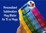 SUBLIMATION MUG BLISTER FOR 15 OZ MUGS